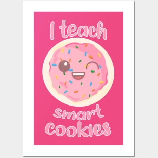 I teach smart cookies Teacher Posters and Art